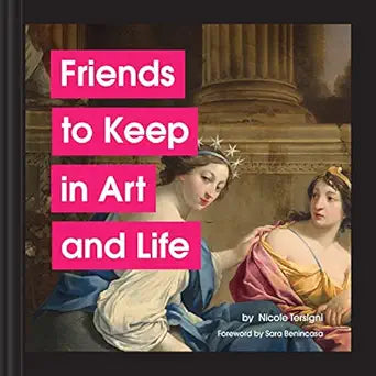 Friends to Keep in Art & Life by Nicole Tersigni