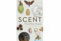Cover of the book 'Scent: A Natural History of Fragrance' featuring various objects with a historical and natural aesthetic, such as a butterfly, a flower, and what appears to be a vintage compass.